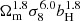 $ \Omega^{1.8}_{\mathrm{m}} \sigma^{6.0}_8 b^{1.8}_{\mathrm{H}} $