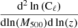 $ \frac{\mathrm{d}^2\ln\mathrm{(C_\ell)}}{\mathrm{d}\mathrm{\ln}(M_{500})\mathrm{d}\ln(z)} $