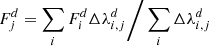 $$ \begin{aligned} F^d_j = \sum_i F^d_i \Delta\lambda^d_{i,j} \Bigg/ \sum_i \Delta\lambda^d_{i,j} \end{aligned} $$