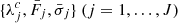 $ \{\lambda^c_j,\bar{F}_j,\bar\sigma_j\}\ (j=1,\ldots,J) $