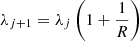 $$ \begin{aligned} \lambda _{j+1} = \lambda _j \left(1+\frac{1}{R}\right) \end{aligned} $$