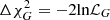 $ \Delta \chi^2_G=-2\text{ln}\mathcal{L}_G $