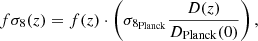 $$ \begin{aligned} f\sigma _8(z)=f(z)\cdot \left(\sigma _{8_{\rm Planck}}\frac{D(z)}{D_{\rm Planck}(0)}\right), \end{aligned} $$