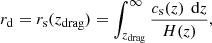 $$ \begin{aligned} r_{\rm d}= r_{\rm s}(z_{\rm drag})=\int _{z_{\rm drag}}^{\infty }\frac{c_{\rm s}(z)\,\text{ d}z}{H(z)}, \end{aligned} $$