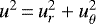 $u^2\,{=}\,u_r^2&#x002B;u_{\theta}^2$
