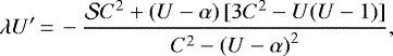 \begin{align*}\lambda U^{\prime}\,{=}\,-\frac{\mathcal{S}C^2&#x002B;\left(U-\alpha\right)[3C^2-U(U-1)]}{C^2-\left(U-\alpha\right)^2}, \end{align*}