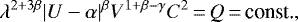 \begin{align*}\lambda^{2&#x002B;3\beta}|U-\alpha|^{\beta} V^{1&#x002B;\beta-\gamma}C^2\,{=}\,Q\,{=}\,\text{const.}, \end{align*}