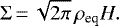\begin{align*}\Sigma\,{=}\,\sqrt{2\pi}\,\rho_{\text{eq}}H. \end{align*}