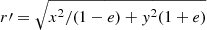 $ r\prime = \sqrt{x^2/(1-e) + y^2(1+e)} $