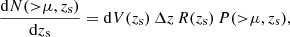 $$ \begin{aligned} \frac{\mathrm{d}N({>}\mu ,z_{\rm s})}{\mathrm{d}z_{\rm s}} = \mathrm{d}V(z_{\rm s})\,\Delta z\,R(z_{\rm s})\,P({>}\mu ,z_{\rm s}) ,\end{aligned} $$