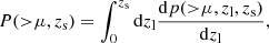 $$ \begin{aligned} P({>}\mu ,z_{\rm s})=\int _0^{z_{\rm s}}\mathrm{d}z_{\rm l}\frac{\mathrm{d}p({>}\mu ,z_{\rm l},z_{\rm s})}{\mathrm{d}z_{\rm l}} ,\end{aligned} $$