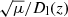 $ \sqrt{\mu}/D_{\mathrm{l}}(z) $