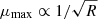 $ \mu_{\max} \propto 1/\sqrt{R} $