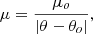 $$ \begin{aligned} \mu = \frac{\mu _o}{|\theta -\theta _o|}, \end{aligned} $$