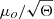 $ \mu_o/\sqrt{\Theta} $