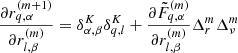 $$ \begin{aligned} \frac{\partial r^{(m+1)}_{q,\alpha }}{\partial r^{(m)}_{l,\beta }}&= \delta ^K_{\alpha ,\beta } \delta ^K_{q,l} + \frac{\partial \tilde{F}^{(m)}_{q,\alpha }}{\partial r^{(m)}_{l,\beta }} \Delta ^m_r\Delta ^m_\nu \end{aligned} $$