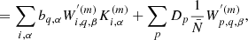 $$ \begin{aligned}&= \sum _{i,\alpha } b_{q,\alpha } W^{^{\prime }(m)}_{i,q,\beta } K^{(m)}_{i,\alpha } + \sum _{p} D_{p} \frac{1}{\bar{N}} W^{^{\prime }(m)}_{p,q,\beta } , \end{aligned} $$