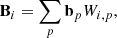 $$ \begin{aligned} \mathbf{B}_i=\sum _p \mathbf{b}_p W_{i,p}, \end{aligned} $$