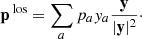 $$ \begin{aligned} \mathbf{p}^\text{ los} = \sum _a p_{a} { y}_{a} \frac{\mathbf{y}}{|\mathbf{y}|^2}\cdot \end{aligned} $$