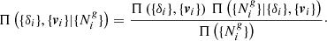 $$ \begin{aligned} \Pi \left(\{\delta _i\},\{\boldsymbol{v}_i\}|\{N^{ g}_i\}\right)=\frac{\Pi \left(\{\delta _i\},\{\boldsymbol{v}_i\}\right)\, \Pi \left(\{N^{ g}_i\}|\{\delta _i\},\{\boldsymbol{v}_i\}\right)}{\Pi \left(\{N^{ g}_i\}\right)}\cdot \end{aligned} $$