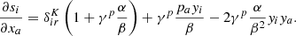 $$ \begin{aligned} \frac{\partial s_i}{\partial x_a} = \delta ^K_{ir} \left( 1 + \gamma ^p \frac{\alpha }{\beta } \right) + \gamma ^p \frac{p_a { y}_i}{\beta } - 2 \gamma ^p \frac{\alpha }{\beta ^2} { y}_i { y}_a. \end{aligned} $$