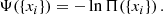 $$ \begin{aligned} \Psi (\{x_i\})=-\ln {\Pi }(\{x_i\}) \, . \end{aligned} $$