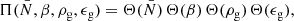 $$ \begin{aligned} \Pi (\bar{N},\beta ,\rho _{\rm g},\epsilon _{\rm g}) = \Theta (\bar{N}) \, \Theta (\beta ) \, \Theta (\rho _{\rm g}) \, \Theta (\epsilon _{\rm g}), \end{aligned} $$