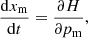 $$ \begin{aligned} \frac{\mathrm{d} x_{\rm m}}{\mathrm{d} t} = \frac{\partial H}{\partial p_{\rm m}}, \end{aligned} $$