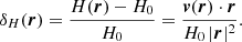 $$ \begin{aligned} \delta _H(\boldsymbol{r}) = \frac{H(\boldsymbol{r})-H_0}{H_0} = \frac{\boldsymbol{v}(\boldsymbol{r}) \cdot \boldsymbol{r}}{H_0\, |\boldsymbol{r}|^2 }. \end{aligned} $$