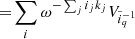 $$ \begin{aligned} =&\sum _{i} \omega ^{-\sum _{j} i_j k_j} V_{\tilde{i}^{-1}_q} \end{aligned} $$