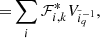 $$ \begin{aligned} =&\sum _i \mathcal{F} ^*_{i,k} V_{\tilde{i}^{-1}_q}, \end{aligned} $$