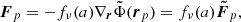 $$ \begin{aligned} \boldsymbol{F}_p= -f_\nu (a) \nabla _{\boldsymbol{r}} \tilde{\Phi } (\boldsymbol{r}_p) = f_\nu (a) \boldsymbol{\tilde{F}}_p , \end{aligned} $$