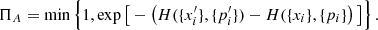 $$ \begin{aligned} {\Pi }_A = \min \Big \{1,\exp \big [-\left(H(\{x^{\prime }_i\},\{p^{\prime }_i\})-H(\{x_i\},\{p_i\}\right)\big ]\Big \}\,. \end{aligned} $$