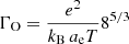 $ \Gamma_\mathrm{{O}}=\frac{e^2}{{k_\mathrm{{B}}\, a_\mathrm{{e}}}T}8^{5/3} $