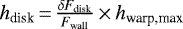$h_{\textrm{disk}}\,{=}\,{\delta F_{\textrm{disk}}\over F_{\textrm{wall}}}\,{\times}\,h_{\textrm{warp,max}}$