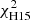 $ \chi^2_{\rm H15} $