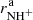 $ r^{\mathrm{a}}_{\mathrm{NH}^+} $