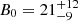 $ B_0 = 21^{+12}_{-9} $