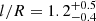 $ l/R = 1.2^{+0.5}_{-0.4} $