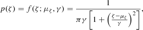 $$ \begin{aligned} p(\zeta )=f(\zeta ; \mu _\zeta , \gamma ) =\frac{1}{\pi \gamma \left[1 + \left( \frac{\zeta -\mu _\zeta }{\gamma }\right)^2\right]}, \end{aligned} $$