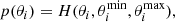 $$ \begin{aligned} p(\theta _i)=H(\theta _i, \theta ^{\mathrm{min} }_i, \theta ^{\mathrm{max} }_i), \end{aligned} $$