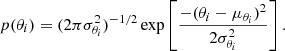$$ \begin{aligned} p(\theta _i)=(2 \pi \sigma ^2_{\theta _i})^{-1/2} \exp \left[\frac{-(\theta _i-\mu _{\theta _i})^2}{2\sigma ^2_{\theta _i}}\right]. \end{aligned} $$