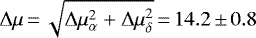 $\Delta \mu\,{=}\,\sqrt{\Delta \mu_{\alpha}^2 &#x002B; \Delta \mu_{\delta}^2}\,{=}\,14.2\,{\pm}\, 0.8$