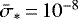 $\bar{\sigma}_*\,{=}\,10^{-8}$