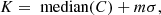 $$ \begin{aligned} K= \text{ median}(C)+m \sigma , \end{aligned} $$