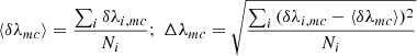 $$ \begin{aligned} \langle \delta {\lambda _{mc}}\rangle = \frac{{\sum_i \delta {\lambda _{i,mc}}}}{{{N_i}}};\;\Delta {\lambda _{mc}} = \sqrt {\frac{{\sum_i {(\delta {\lambda _{i,mc}} - \langle } \delta {\lambda _{mc}}\rangle {)^2}}}{{{N_i}}}} \end{aligned} $$