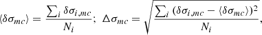 $$ \begin{aligned} \langle \delta {\sigma _{mc}}\rangle = \frac{{\sum_i \delta {\sigma _{i,mc}}}}{{{N_i}}};\;\Delta {\sigma _{mc}} = \sqrt {\frac{{\sum_i {(\delta {\sigma _{i,mc}} - \langle } \delta {\sigma _{mc}}\rangle {)^2}}}{{{N_i}}}} , \end{aligned} $$
