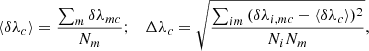 $$ \begin{aligned} \langle \delta {\lambda _c}\rangle = \frac{{\sum_m \delta {\lambda _{mc}}}}{{{N_m}}};\quad \Delta {\lambda _c} = \sqrt {\frac{{\sum_{im} {(\delta {\lambda _{i,mc}} - \langle } \delta {\lambda _c}\rangle {)^2}}}{{{N_i} {N_m}}}} , \end{aligned} $$