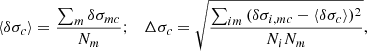 $$ \begin{aligned} \langle \delta {\sigma _c}\rangle = \frac{{\sum_m \delta {\sigma _{mc}}}}{{{N_m}}};\quad \Delta {\sigma _c} = \sqrt {\frac{{\sum_{im} {(\delta {\sigma _{i,mc}} - \langle } \delta {\sigma _c}\rangle {)^2}}}{{{N_i} {N_m}}}} , \end{aligned} $$