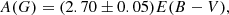 $$ \begin{aligned}&A(G) = (2.70\pm 0.05) E(B-V),\end{aligned} $$